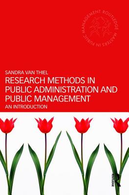 Research Methods in Public Administration and Public Management: An Introduction - Van Thiel, Sandra