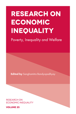 Research on Economic Inequality: Poverty, Inequality and Welfare - Bandyopadhyay, Sanghamitra (Editor), and Bishop, John A. (Series edited by), and Rodrguez, Juan Gabriel (Editor)