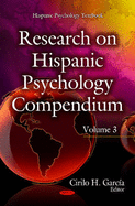 Research on Hispanic Psychology Compendium: Volume 3