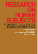 Research on Human Subjects: Problems of Social Control in Medical Experimentation
