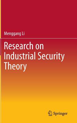 Research on Industrial Security Theory - Li, Menggang
