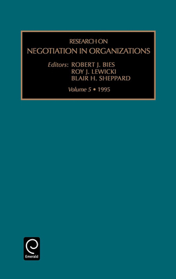Research on Negotiation in Organizations - Bies, Robert J (Editor), and Lewicki, Roy J (Editor), and Sheppard, Blair H (Editor)