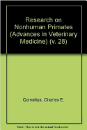 Research on Nonhuman Primates (Advances in Veterinary Science and Comparative Medicine, Vol 28)