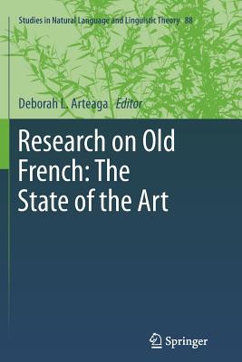 Research on Old French: The State of the Art - Arteaga, Deborah L (Editor)