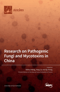 Research on Pathogenic Fungi and Mycotoxins in China
