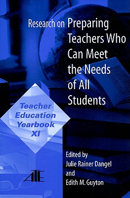 Research on Preparing Teachers Who Can Meet the Needs of All Students - Dangel, Julie Rainer (Editor), and Guyton, Edith M (Editor)