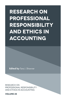 Research on Professional Responsibility and Ethics in Accounting - Shawver, Tara J (Editor)
