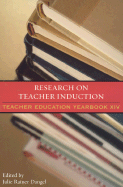 Research on Teacher Induction: Teacher Education Yearbook XIV