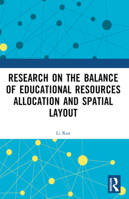 Research on the Balance of Educational Resources Allocation and Spatial Layout - Ran, Li