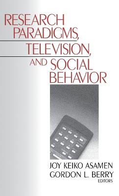 Research Paradigms, Television, and Social Behaviour - Asamen, Joy K (Editor), and Berry, Gordon L (Editor)