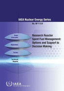 Research Reactor Spent Fuel Management: Options and Support to Decision Making