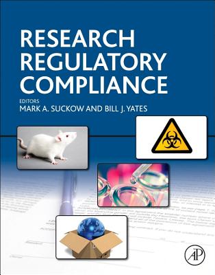 Research Regulatory Compliance - Suckow, Mark A (Editor), and Yates, Bill, Pmp (Editor)