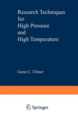 Research Techniques for High Pressure and High Temperature - Ulmer, G C (Editor)