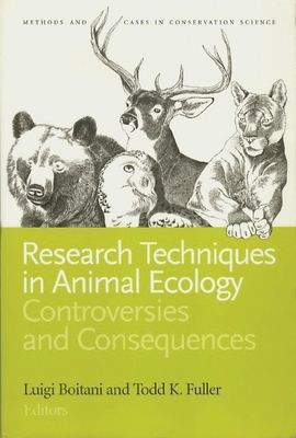 Research Techniques in Animal Ecology: Controversies and Consequences - Boitani, Luigi (Editor), and Fuller, Todd (Editor)