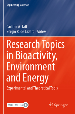 Research Topics in Bioactivity, Environment and Energy: Experimental and Theoretical Tools - Taft, Carlton A. (Editor), and de Lazaro, Sergio R. (Editor)