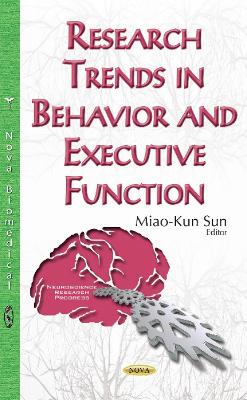 Research Trends in Behavior & Executive Function - Sun, Miao-Kun (Editor)