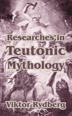 Researches in Teutonic Mythology - Rydberg, Viktor