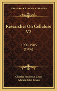 Researches on Cellulose V2: 1900-1905 (1906)