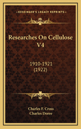 Researches on Cellulose V4: 1910-1921 (1922)