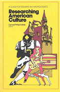 Researching American Culture: A Guide for Student Anthropologists