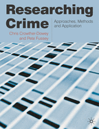 Researching Crime: Approaches, Methods and Application