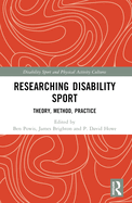 Researching Disability Sport: Theory, Method, Practice