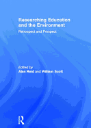Researching Education and the Environment: Retrospect and Prospect