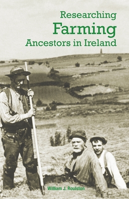 Researching Farming Ancestors in Ireland - Roulston, William