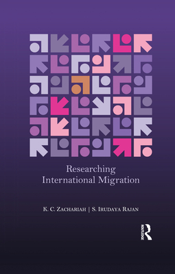 Researching International Migration: Lessons from the Kerala Experience - Zachariah, K C