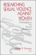 Researching Sexual Violence Against Women: Methodological and Personal Perspectives