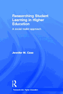 Researching Student Learning in Higher Education: A social realist approach