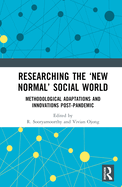 Researching the 'New Normal' Social World: Methodological Adaptations and Innovations Post-Pandemic