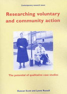 Researching Voluntary and Community Action: The Potential of Qualitative Case Studies - Scott, Duncan, and Russell, Lynne