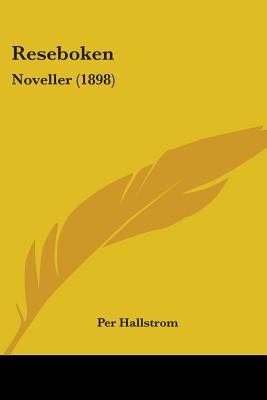 Reseboken: Noveller (1898) - Hallstrom, Per