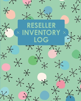 Reseller Inventory Log Book: Online Seller Planner and Organizer, Income Expense Tracker, Clothing Resale Business, Accounting Log For Resellers - Rother, Teresa