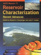 Reservoir Characterization: Recent Advances - Schatzinger, Richard A, and Jordan, John F