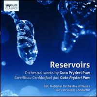 Reservoirs: Orchestral works by Guto Pryderi Puw - David Crowley (oboe); BBC National Orchestra of Wales; Jac van Steen (conductor)