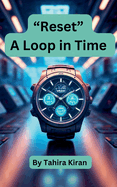 "Reset" A Loop in Time