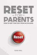 Reset for Parents: How to Keep Your Kids from Backsliding