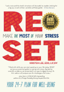 Reset: Make the Most of Your Stress: Your 24-7 Plan for Well-Being