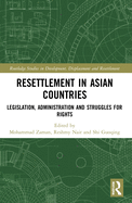 Resettlement in Asian Countries: Legislation, Administration and Struggles for Rights