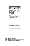 Reshaping Dementia Care: Practice and Policy in Long-Term Care