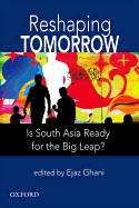 Reshaping Tomorrow: Is South Asia Ready for the Big Leap?