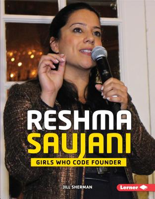 Reshma Saujani: Girls Who Code Founder - Sherman, Jill