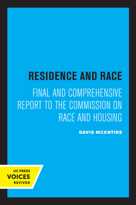 Residence and Race: Final and Comprehensive Report to the Commission on Race and Housing - McEntire, Davis