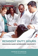 Resident Duty Hours: Enhancing Sleep, Supervision, and Safety
