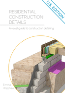 Residential Construction Details: A Visual Guide to Construction Detailing