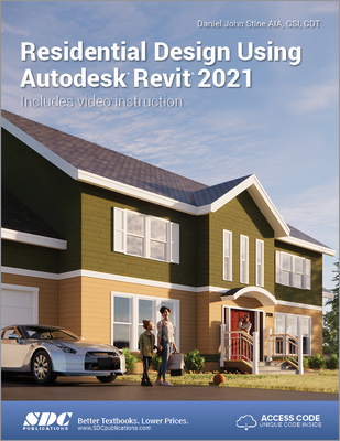 Residential Design Using Autodesk Revit 2021 - Stine, Daniel John