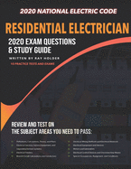 Residential Electrician 2020 Exam: Complete Study Guide Based on the 2020 National Electrical Code