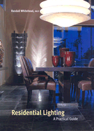 Residential Lighting: A Practical Guide - Whitehead, Randall